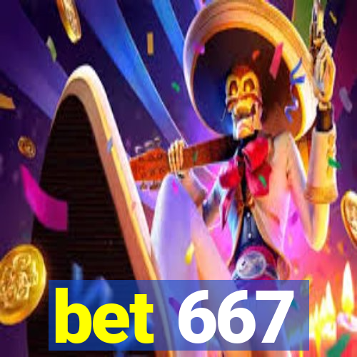 bet 667